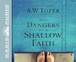 The Dangers of a Shallow Faith (Library Edition): Awakening from Spiritual Lethargy