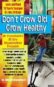 Don't Grow Old, Grow Healthy