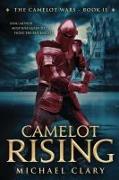 Camelot Rising, 2: The Camelot Wars (Book Two)