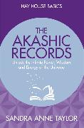 The Akashic Records: Unlock the Infinite Power, Wisdom and Energy of the Universe