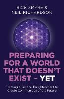 Preparing for a World that Doesn`t Exist - Yet - Framing a Second Enlightenment to Create Communities of the Future