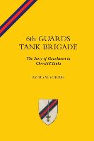 6th Guards Tank Brigadethe Story of Guardsmen in Churchill Tanks