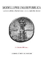 Modelli Per Una Repubblica: La Cultura Politica Dell'antica Roma E La Ricerca Degli Ultimi Decenni. Traduzione Dei Capitoli 1-5: Edoardo Bianchi