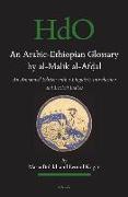 The Arabic-Ethiopic Glossary by Al-Malik Al-Af&#7693,al: An Annotated Edition with a Linguistic Introduction and a Lexical Index