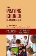 The Praying Church Handbook--Volume II--Personal: Personal and Family Prayer