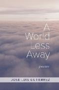 A World Less Away