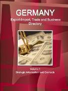 Germany Export-Import, Trade and Business Directory Volume 1 Strategic Information and Contacts