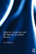 Intention, Supremacy and the Theories of Judicial Review