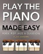 Play the Piano and Keyboard Made Easy