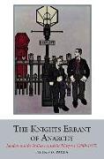 The Knights Errant of Anarchy: London and the Italian Anarchist Diaspora (1880-1917) Volume 2