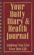 Your Daily Diary and Health Journal: Helping You Live Your Best Life