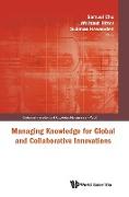 Managing Knowledge for Global and Collaborative Innovations