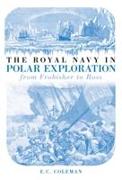 The Royal Navy in Polar Exploration Vol 1