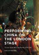 Performing China on the London Stage