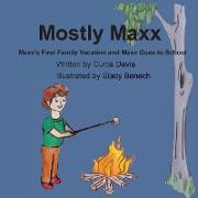 Mostly Maxx: Maxx's First Family Vacation and Maxx Goes to School