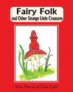 Fairy Folk and Other Strange Little Creatures