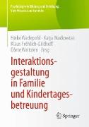 Interaktionsgestaltung in Familie und Kindertagesbetreuung