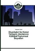 Diyarbak¿r'da Konut Yerle¿im Alanlar¿n¿n Kültürel/Toplumsal Boyutlar¿