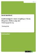 Krafttraining für einen 43-jährigen Mann. Diagnose, Zielsetzung und Trainingsplanung