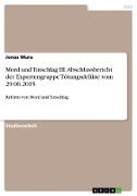 Mord und Totschlag III. Abschlussbericht der Expertengruppe Tötungsdelikte vom 29.06.2015