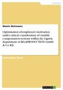 Optimisation of employees¿ motivation under critical consideration of variable compensation systems within the logistic department of LIGAPRODUCTION GmbH & Co. KG