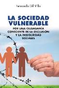 La sociedad vulnerable : por una ciudadanía consciente de la exclusión y la inseguridad sociales