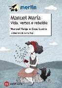 Manuel María : vida, versos e rebeldía