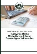 Türkiye'de Banka Mü¿terilerinin ¿nternet Bankac¿l¿¿¿na Yakla¿¿mlar¿