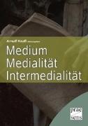 Medium - Medialität - Intermedialität