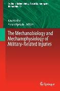 The Mechanobiology and Mechanophysiology of Military-Related Injuries