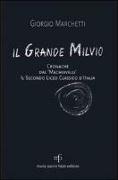 Il grande Milvio. Cronache dal Machiavelli. Il secondo liceo classico d'Italia