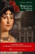 Maria Luisa la duchessa Infanta. Da Madrid a Lucca una borbone sullo scacchiere di Napoleone