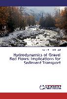 Hydrodynamics of Gravel Bed Flows: Implications for Sediment Transport