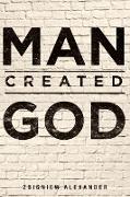 Man Created God