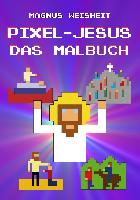 Pixel-Jesus - Das Malbuch