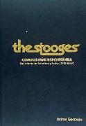 The Stooges : combustión espontánea, un instante de eternidad y poder (1965-2007)