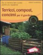 Terricci, compost, concimi per il giardino. Da un terreno ben curato piante più rigogliose