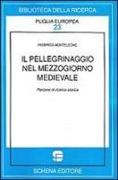 Il pellegrinaggio nel mezzogiorno medievale. Percorsi di ricerca storica