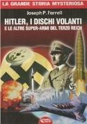 Hitler, i dischi volanti e le altre super-armi del Terzo Reich
