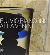 Fulvio Bianconi alla Venini