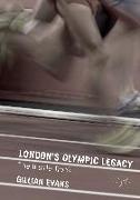 London's Olympic Legacy: The Inside Track