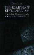 The Eclipse of Keynesianism: The Political Economy of the Chicago Counter-Revolution