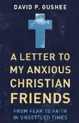 A Letter to My Anxious Christian Friends