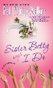Sister Betty Says I Do
