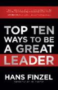 Top Ten Ways to Be a Great Leader