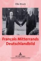 François Mitterrands Deutschlandbild