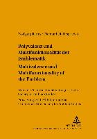 Polyvalenz und Multifunktionalität der Emblematik . Multivalence and Multifunctionality of the Emblem