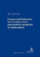 Formen und Funktionen des Fremdsprachenunterrichts im Europa des 20. Jahrhunderts