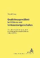 Qualitätsungewißheit bei Gütern mit Vertrauenseigenschaften