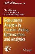 Robustness Analysis in Decision Aiding, Optimization, and Analytics